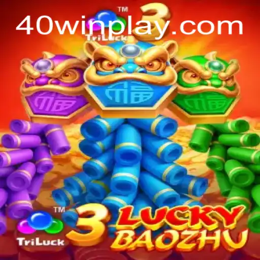 Explore the Exciting World of 3LuckyBaozhu at 40win Cassino Online